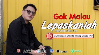 Gok Parasian Malau  Lepaskanlah  OFFICIAL MUSIC VIDEO   sms GOKIA kirim ke 1212 [upl. by Ahseket849]