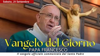 Vangelo del Giorno Commento di Papa Francesco Sabato 21 settembre 2024 [upl. by Reteip415]