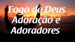 Fogo de Deus  Adoração e Adoradores  Letra [upl. by Jenine115]