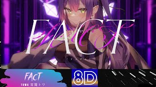 FACT by Towa 常闇トワ 8D AUDIO [upl. by Ailekat]