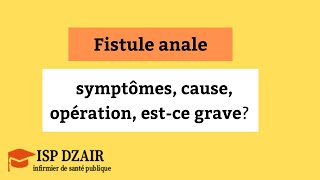 Fistule anale  symptômes cause opération est ce grave [upl. by Trebreh]