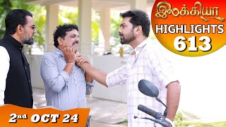 Ilakkiya Serial  EP 613 Highlights  2nd Oct 2024  Shambhavy  Nandan  Sushma Nair [upl. by Kcirdnekel]