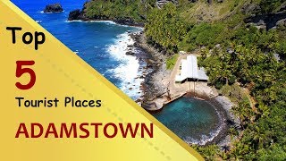 quotADAMSTOWNquot Top 5 Tourist Places  Adamstown Tourism  PITCAIRN ISLANDS [upl. by Ahsurej163]