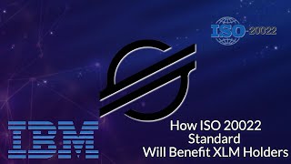 How ISO 20022 Standard Will Benefit XLM Holders [upl. by Teece676]