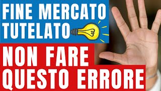 Fine del Mercato Tutelato dell Energia COME Funziona e COSA Fare [upl. by Broek]