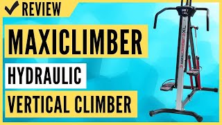 MaxiClimber XL2000 Hydraulic Resistance Vertical Climber Review [upl. by Bubalo]