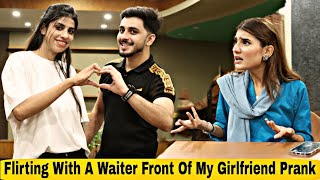 Flirting With A Waiter Front of My Girlfriend Prank [upl. by Sackville]