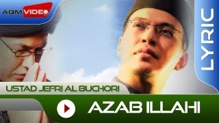 Ustad Jefri Al Buchori  Azab Illahi  Official Lyric Video [upl. by Anerual]