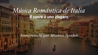 Música Romántica de Italia Il cuore è uno zingaro Grandes Melodias Instrumentales Piano Orquestal [upl. by Gerstner445]