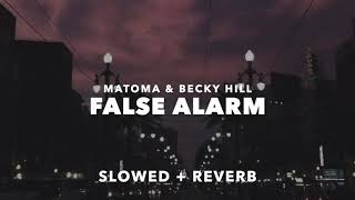 Matoma Becky Hill  False Alarm Slowed  Reverb [upl. by Hellene]