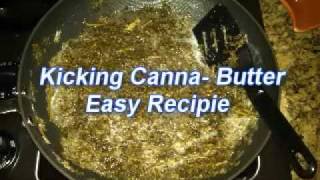 Kickin Cannabis Butter Easy Recipemp4 [upl. by Ikila254]