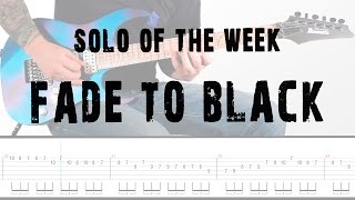 Solo Of The Week 16 Metallica  Fade To Black Tab [upl. by Dorej375]