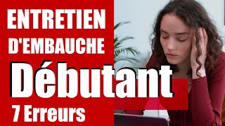 Entretien dembauche sans expérience stage alternance 7 erreurs de débutant [upl. by Kiryt579]