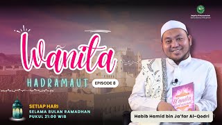 WANITA HADRAMAUT  Episode 8 Syarifah Syaikho binti Abulloh bin Yahya  Habib Hamid AlQodri [upl. by Atauqal]