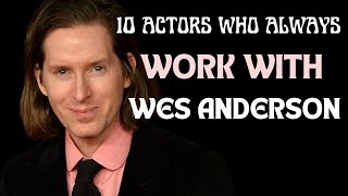 10 Actors Who Always Work With Wes Anderson [upl. by Enimaj]