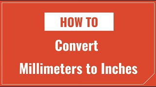 How to Convert Millimeters to Inches and Inches to Millimeters [upl. by Yeldah]