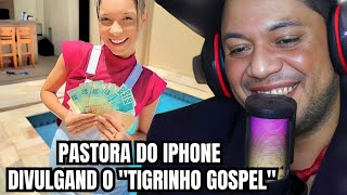 Vitoria Souza a pastora do IPhone tá divulgando quotTIGRINHOquot gospel para os irmãos [upl. by Starinsky]