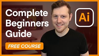 The Complete Beginners Guide To Adobe Illustrator  FREE COURSE [upl. by Assenad]