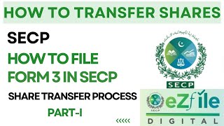 How to File Form 3 in SECP eZfile PartI  How to transfer shares of a Company in SECP  SECP [upl. by Roose]