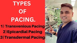 Types Of Pacing Transvenious PacingEpicardial PacingTransdermal Pacing [upl. by Leontyne]