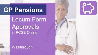 GP Pensions  Locum Form Approvals in PCSE Online GP Practice approval [upl. by Searby925]