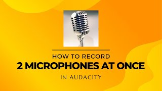 How To Record 2 Microphones At Once In Audacity [upl. by Merridie]