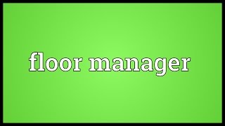 Floor manager Meaning [upl. by Calla]