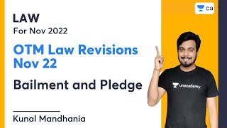 OTM Law Revisions Nov 22  Bailment and Pledge  Kunal Mandhania  CA Intermediate [upl. by Ynaffat806]