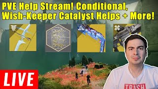 LIVE  Destiny 2 HELP STREAM CONDITIONAL WISHKEEPER CATALYST WISH ENDER XENOPHAGE  MORE [upl. by Laurance392]