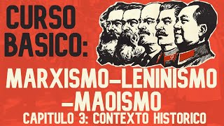 Curso Básico de MarxismoLeninismoMaoísmo Capitulo 3 Condiciones que llevaron al Marxismo [upl. by Bradley]