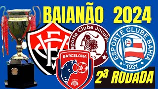 🏆 BAIANÃO 2024 🏆 TODOS OS JOGOS DA 2ª RODADA DO CAMPEONATO BAIANO 2024  JOGOS DO BAIANÃO 2024 [upl. by Pinebrook]