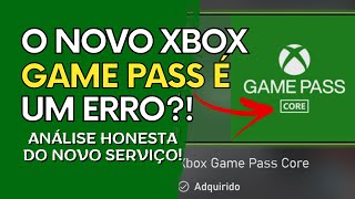 O Novo XBOX GAME PASS CORE Chegou Mas Vale a Pena  Minha ANÁLISE HONESTA [upl. by Jeanette]