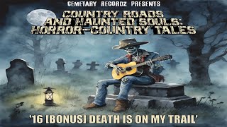 16 Bonus Death Is On My Trail [upl. by Milore851]