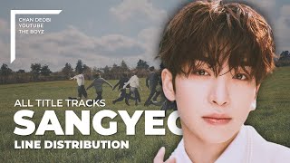 THE BOYZ SANGYEON  ALL TITLE TRACKS LINE DISTRIBUTION  From quotBoyquot to quotNectarquot [upl. by Abihsat]