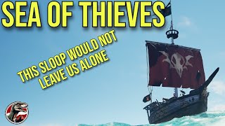 Sea Of Thieves  THIS BUG EXPLOITING SLOOP WOULDNT LEAVE US ALONE  seaofthieves [upl. by Aihseit]