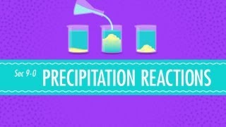 Precipitation Reactions Crash Course Chemistry 9 [upl. by Sochor]