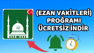 Ezan Vakitleri Saat Ayarlama Proğramı  Namaz Saat Kaçta Okunuyor  YENİ [upl. by Galateah]