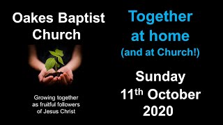 Oakes Baptist Church  Online Service  Sunday 11th October 2020 [upl. by Roxine]