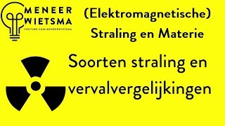 Natuurkunde uitleg Straling 3 Soorten straling en vervalvergelijkingen [upl. by Shaffert772]