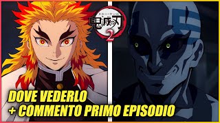 Demon Slayer S2 Ep1 quotRENGOKU  IL PILASTRO DELLE FIAMMEquot  STAGIONE 2  DOVE VEDERLA  by TheSlabs [upl. by Bissell]