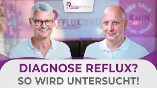 Diagnose Reflux  So schmerzarm und bequem wirst Du untersucht 👌 [upl. by Svoboda]