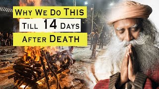 Why We Do This Till 14 Days After Death  Sadhguru [upl. by Baudin821]