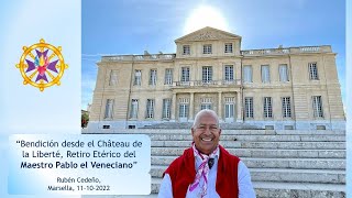 “Bendición desde el Retiro Etérico del Maestro Pablo el Veneciano” Rubén Cedeño Marsella 11102022 [upl. by Natie86]