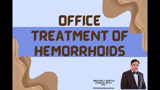 CURRENT OFFICE TREATMENTS FOR HEMORRHOIDS [upl. by Ehav667]