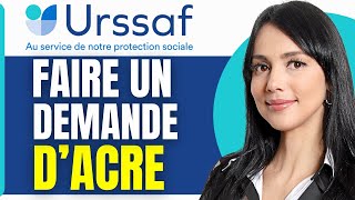 Comment Faire Une Demande Dacre Urssaf 2024 [upl. by Auqkinahs]