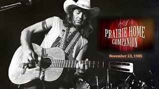 A Prairie Home Companion with Willie Nelson Nov 23 1985 [upl. by Atterol]