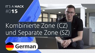 Its a Hack  Episode 015 Kombinierte Zone CZ und Separate Zone SZ [upl. by Nalehp]