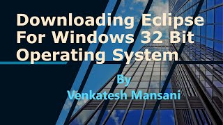 Downloading Eclipse IDE for Windows 32 bit Operating System [upl. by Harhay670]