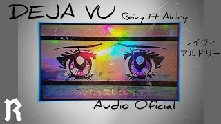 Reivy  Deja Vu Ft ALDRY  Audio Official Prod ZaiD [upl. by Namar909]