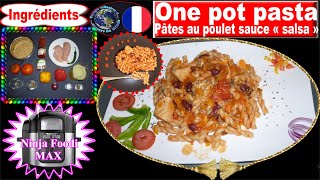 Recette NINJA FOODI MAX – One pot pasta Pâtes au poulet sauce « salsa » [upl. by Rocca9]